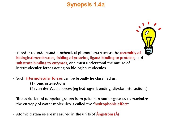 Synopsis 1. 4 a - In order to understand biochemical phenomena such as the