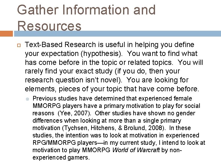 Gather Information and Resources Text-Based Research is useful in helping you define your expectation