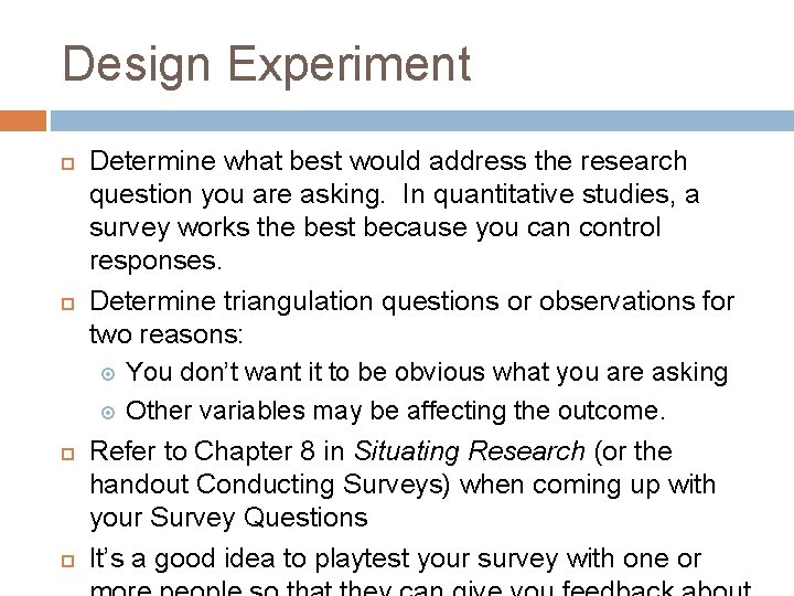 Design Experiment Determine what best would address the research question you are asking. In Design Experiment Determine what best would address the research question you are asking. In