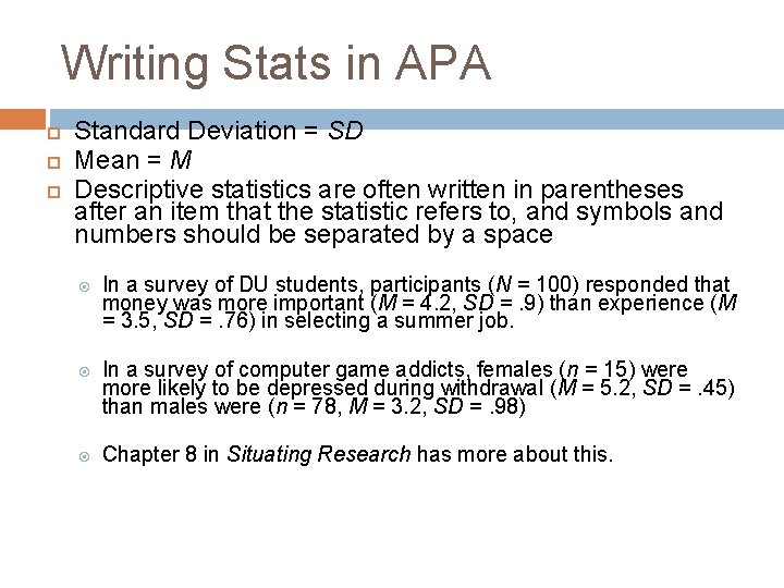 Writing Stats in APA Standard Deviation = SD Mean = M Descriptive statistics are