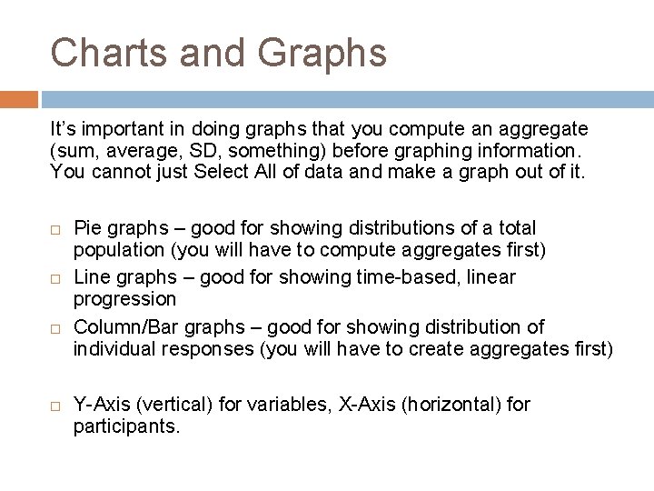 Charts and Graphs It’s important in doing graphs that you compute an aggregate (sum, Charts and Graphs It’s important in doing graphs that you compute an aggregate (sum,