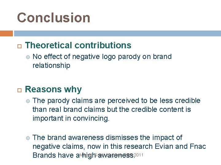 Conclusion Theoretical contributions No effect of negative logo parody on brand relationship Reasons why