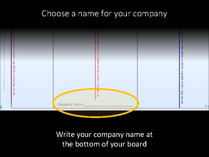 Choose a name for your company Write your company name at the bottom of