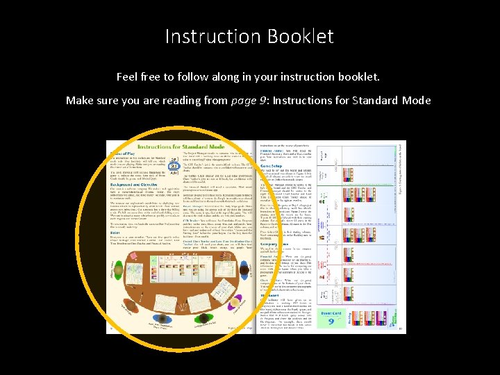 Instruction Booklet Feel free to follow along in your instruction booklet. Make sure you