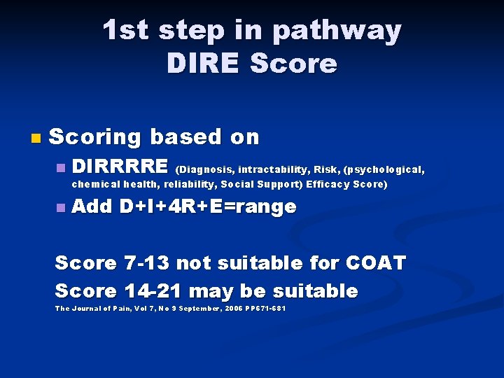 1 st step in pathway DIRE Score n Scoring based on n DIRRRRE (Diagnosis,