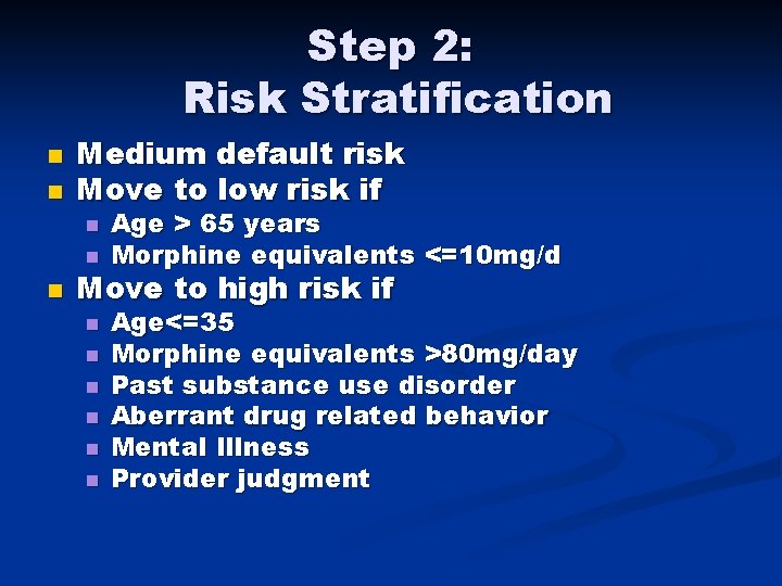 Step 2: Risk Stratification n n Medium default risk Move to low risk if