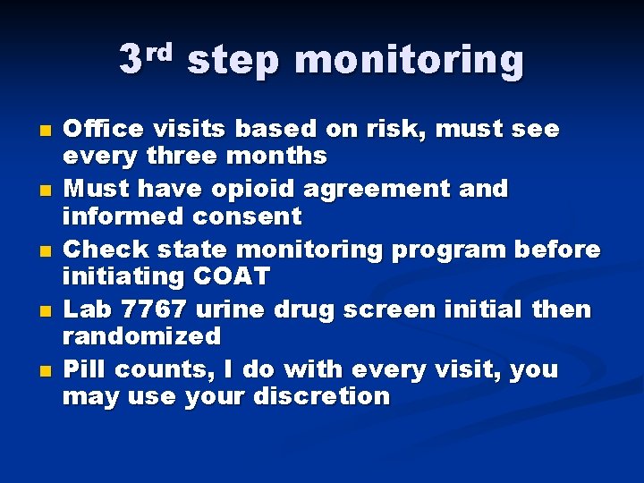 3 rd step monitoring n n n Office visits based on risk, must see