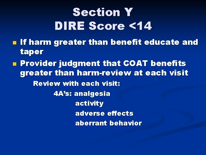 Section Y DIRE Score <14 n n If harm greater than benefit educate and
