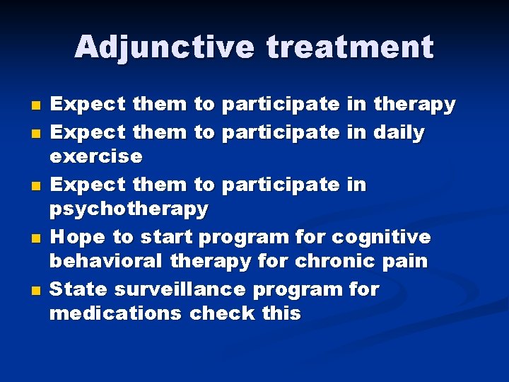 Adjunctive treatment n n n Expect them to participate in therapy Expect them to