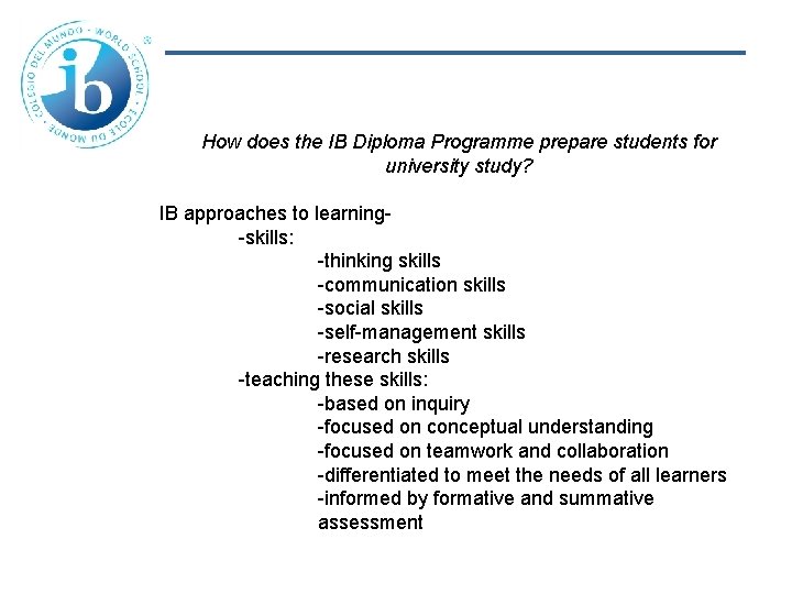 How does the IB Diploma Programme prepare students for university study? IB approaches to