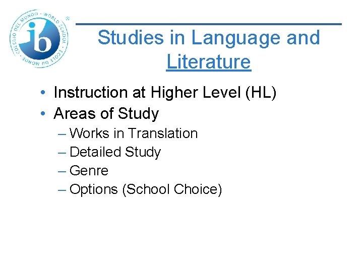 Studies in Language and Literature • Instruction at Higher Level (HL) • Areas of