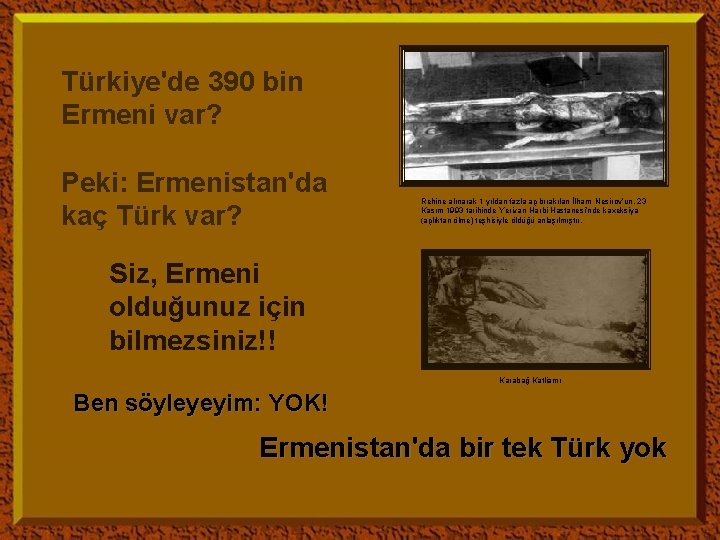 Türkiye'de 390 bin Ermeni var? Peki: Ermenistan'da kaç Türk var? Rehine alınarak 1 yıldan
