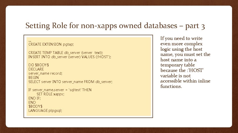 Setting Role for non-xapps owned databases – part 3 … CREATE EXTENSION pgtap; CREATE