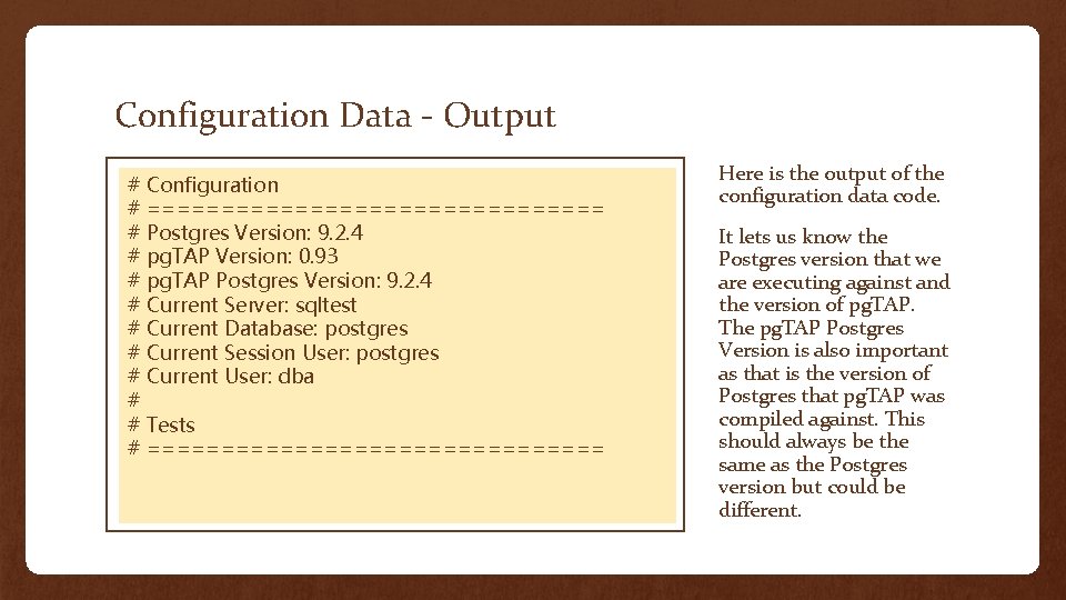 Configuration Data - Output # Configuration # ================ # Postgres Version: 9. 2. 4