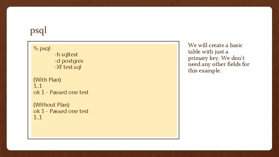 psql % psql -h sqltest -d postgres -Xf test. sql (With Plan) 1. .