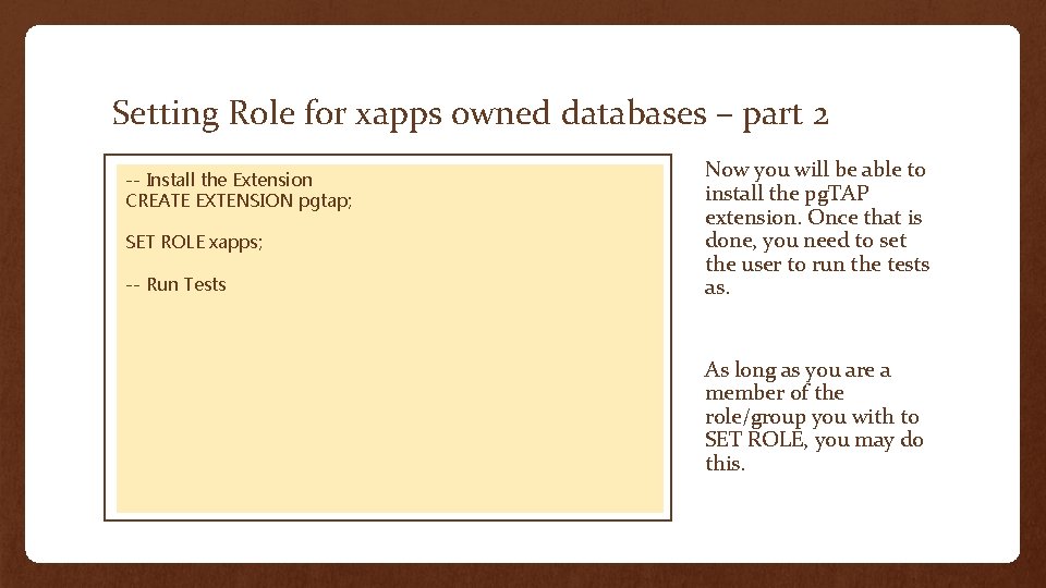 Setting Role for xapps owned databases – part 2 -- Install the Extension CREATE