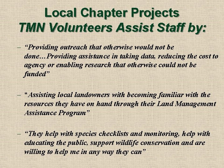 Local Chapter Projects TMN Volunteers Assist Staff by: – “Providing outreach that otherwise would