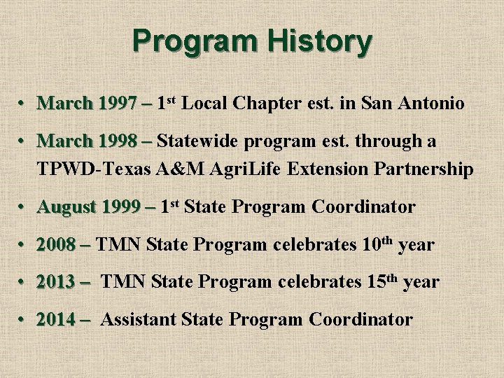 Program History • March 1997 – 1 st Local Chapter est. in San Antonio