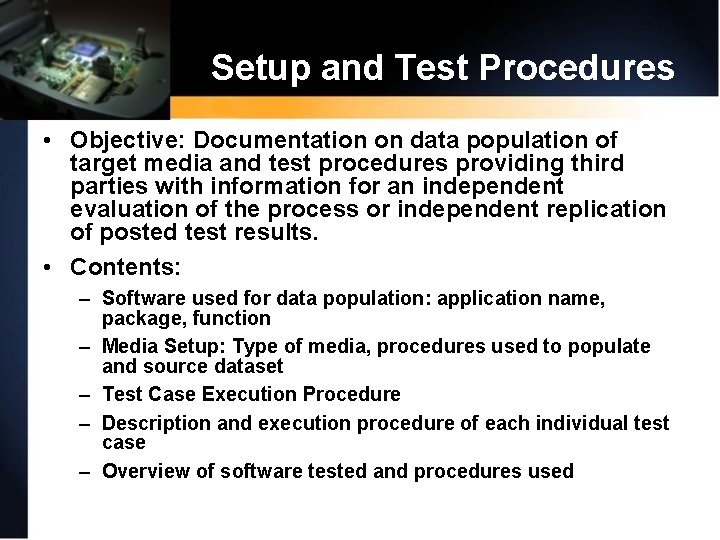 Setup and Test Procedures • Objective: Documentation on data population of target media and