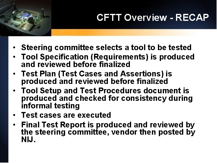 CFTT Overview - RECAP • Steering committee selects a tool to be tested •