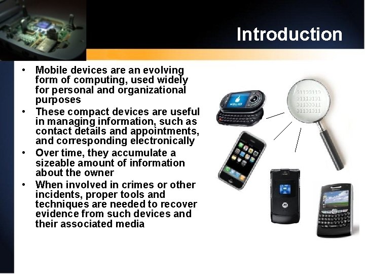 Introduction • Mobile devices are an evolving form of computing, used widely for personal