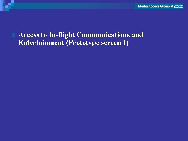 n Access to In-flight Communications and Entertainment (Prototype screen 1) 