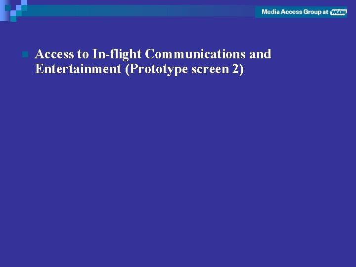 n Access to In-flight Communications and Entertainment (Prototype screen 2) 