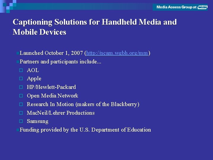 Captioning Solutions for Handheld Media and Mobile Devices n. Launched October 1, 2007 (http:
