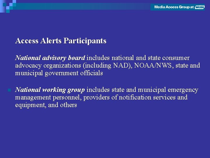 Access Alerts Participants National advisory board includes national and state consumer advocacy organizations (including