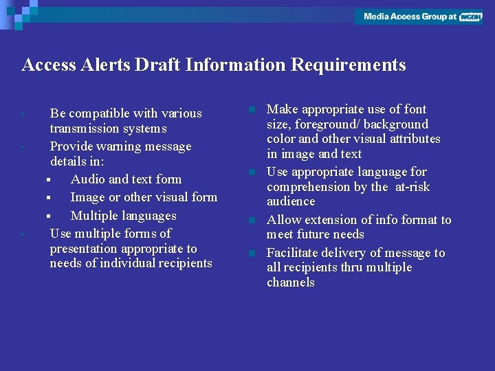 Access Alerts Draft Information Requirements • • • Be compatible with various transmission systems