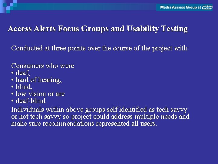 Access Alerts Focus Groups and Usability Testing Conducted at three points over the course