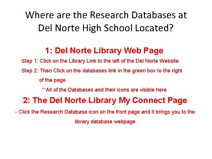 Where are the Research Databases at Del Norte High School Located? 1: Del Norte