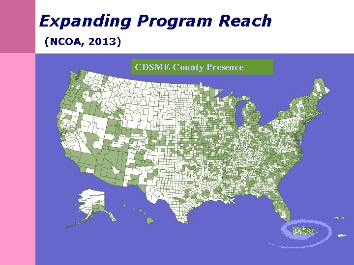 Expanding Program Reach (NCOA, 2013) CDSME County Presence 