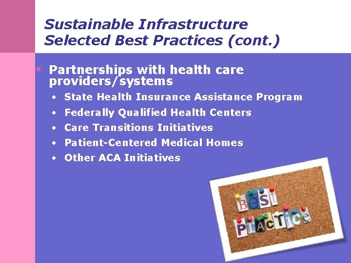 Sustainable Infrastructure Selected Best Practices (cont. ) § Partnerships with health care providers/systems •