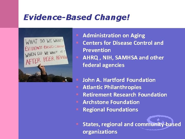 Evidence-Based Change! § Administration on Aging § Centers for Disease Control and Prevention §