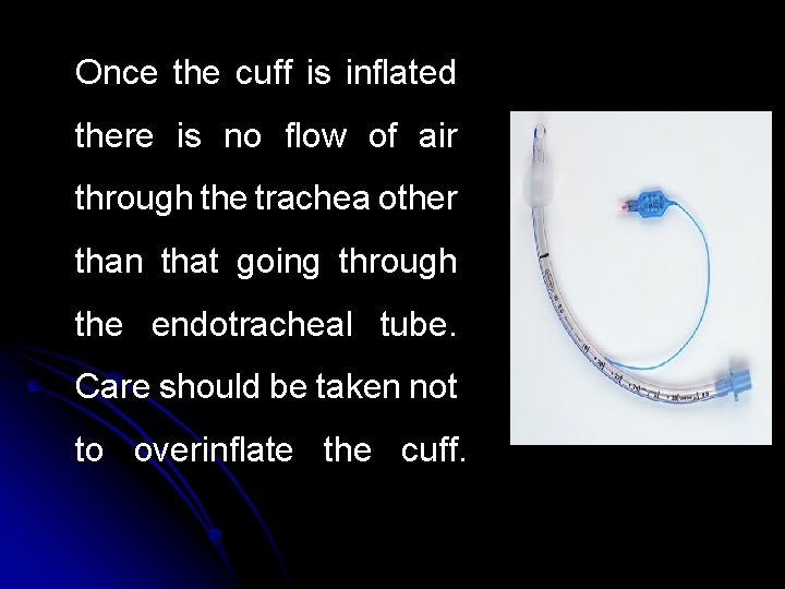 Once the cuff is inflated there is no flow of air through the trachea