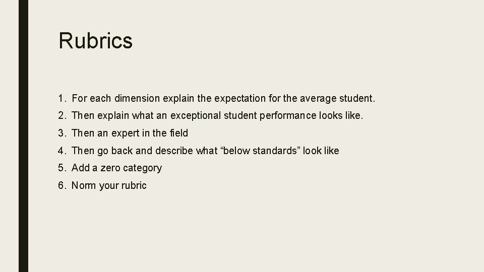 Rubrics 1. For each dimension explain the expectation for the average student. 2. Then