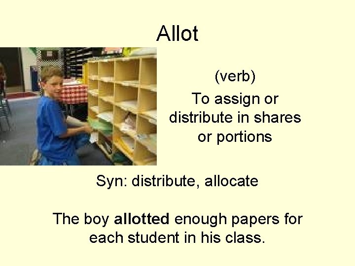 Allot (verb) To assign or distribute in shares or portions Syn: distribute, allocate The Allot (verb) To assign or distribute in shares or portions Syn: distribute, allocate The