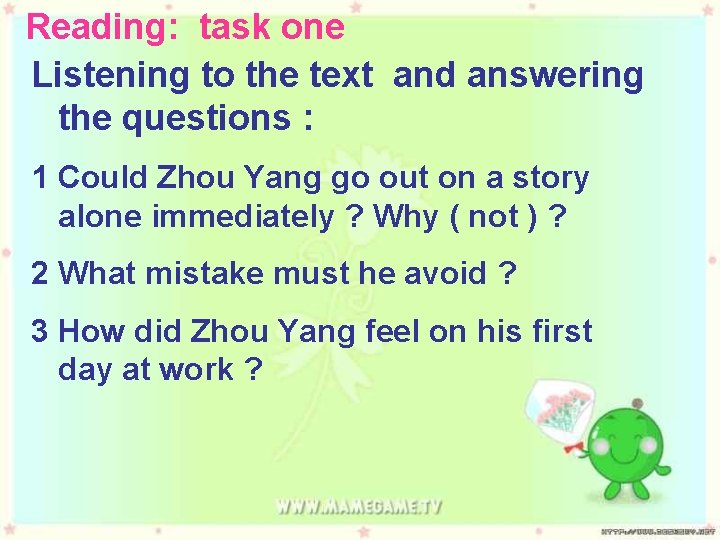 Reading: task one Listening to the text and answering the questions : 1 Could