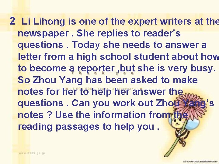 2 Li Lihong is one of the expert writers at the newspaper. She replies