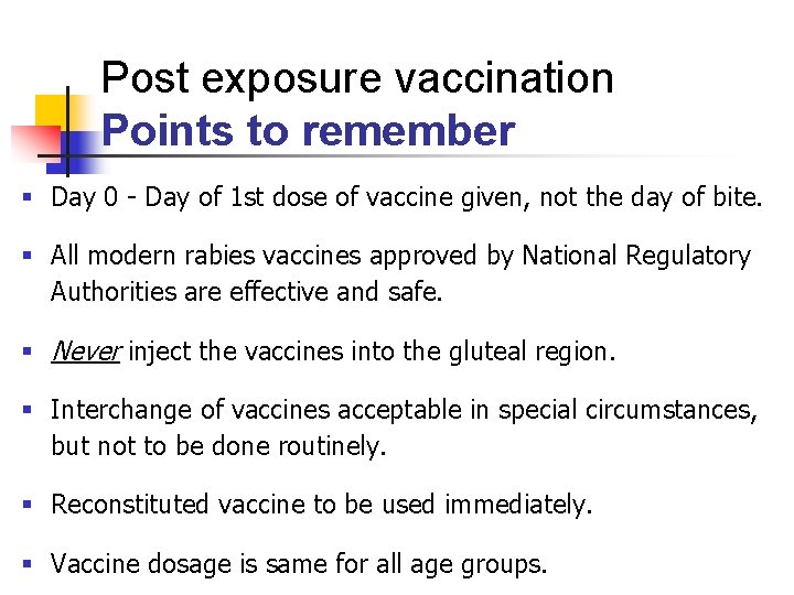 Post exposure vaccination Points to remember § Day 0 - Day of 1 st
