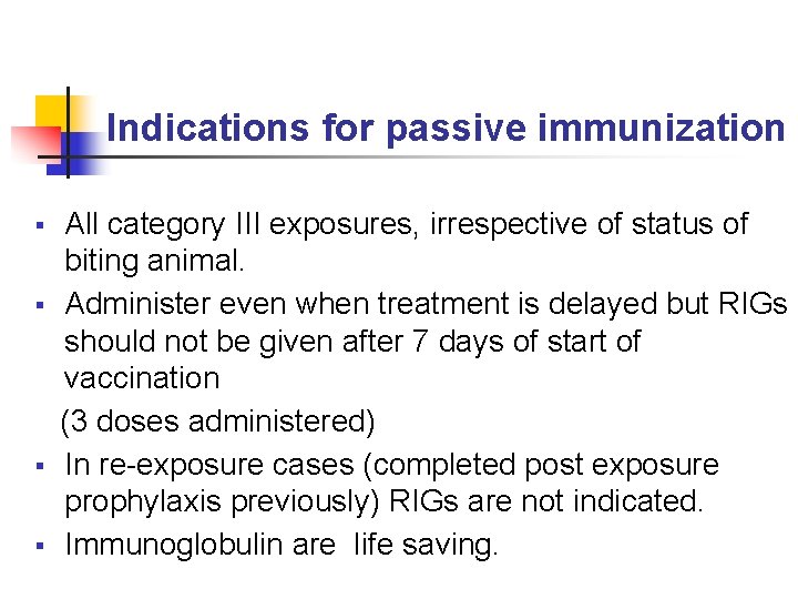 Indications for passive immunization § § All category III exposures, irrespective of status of