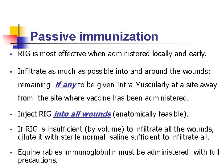 Passive immunization § RIG is most effective when administered locally and early. § Infiltrate