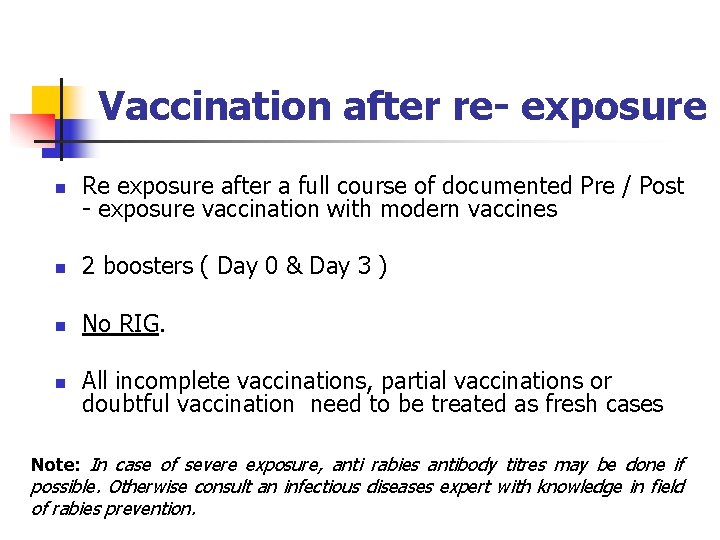 Vaccination after re- exposure n Re exposure after a full course of documented Pre