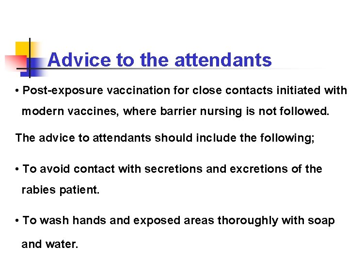 Advice to the attendants • Post-exposure vaccination for close contacts initiated with modern vaccines,
