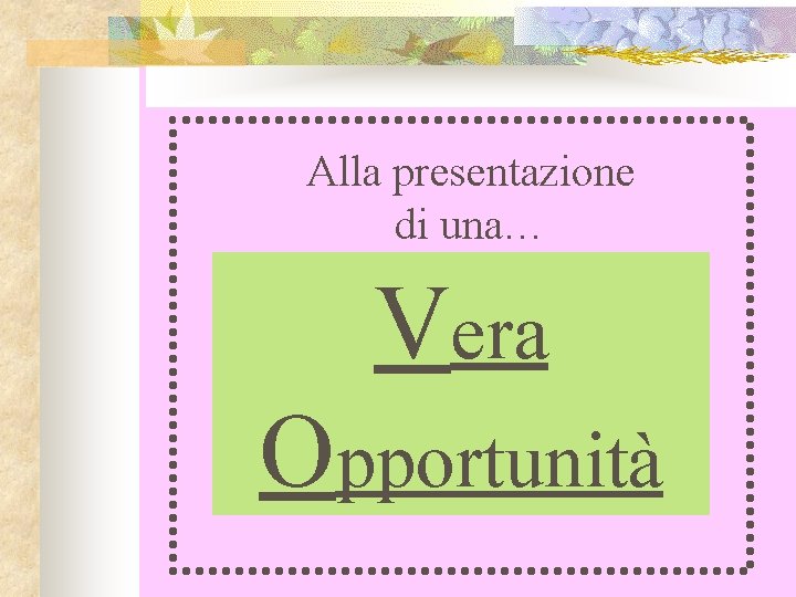 Alla presentazione di una… Vera Opportunità 