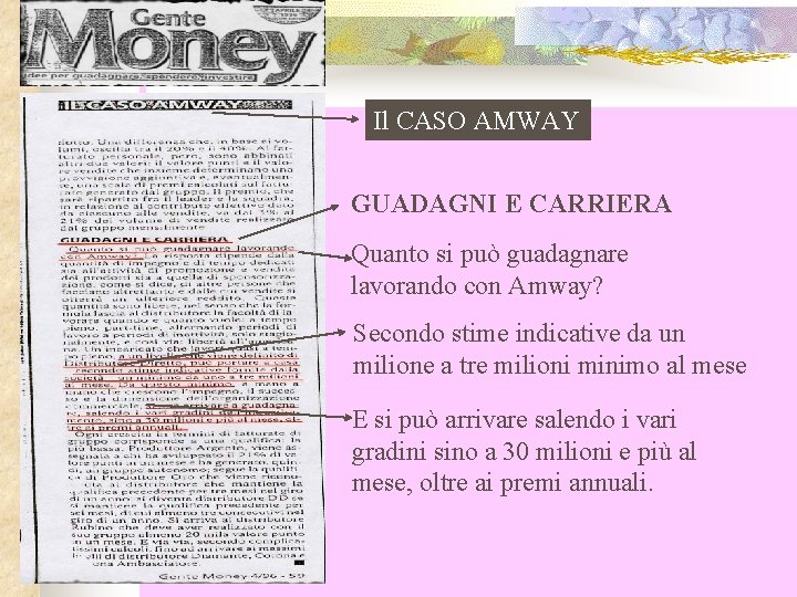 Il CASO AMWAY GUADAGNI E CARRIERA Quanto si può guadagnare lavorando con Amway? Secondo