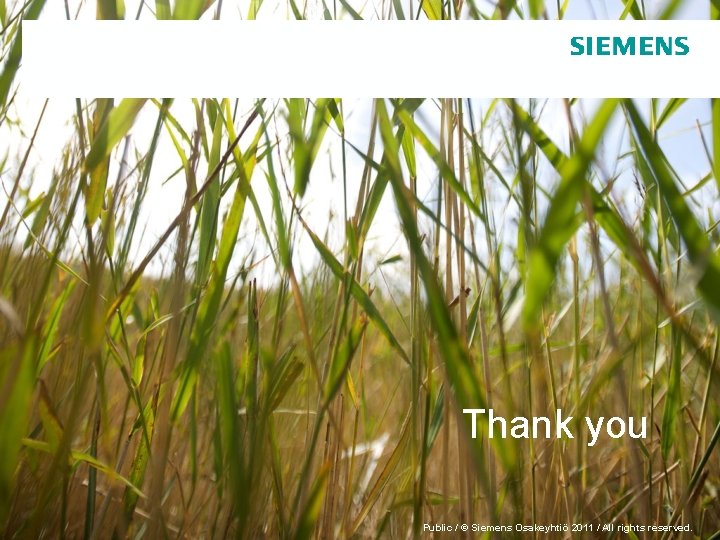 Thank you Public / © Siemens Osakeyhtiö 2011 / All rights reserved. 