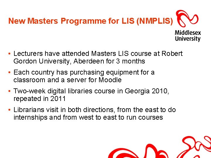 New Masters Programme for LIS (NMPLIS) • Lecturers have attended Masters LIS course at