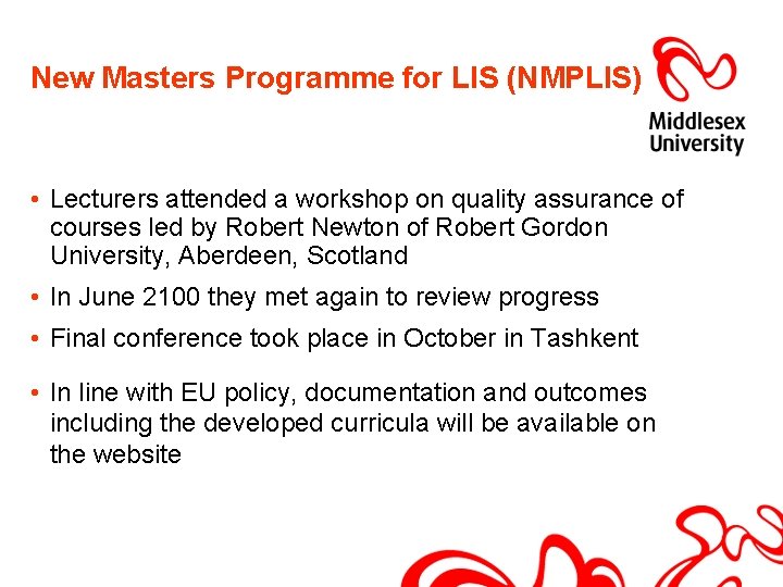 New Masters Programme for LIS (NMPLIS) • Lecturers attended a workshop on quality assurance